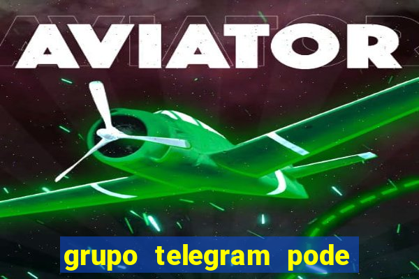 grupo telegram pode tudo 18